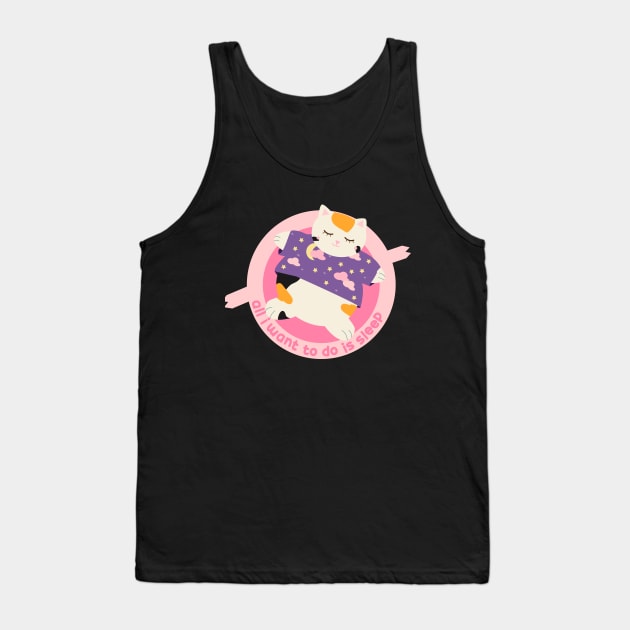 All I want to do is sleep Tank Top by rachelaranha